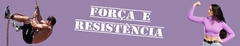 Banner da categoria Força e Resistência