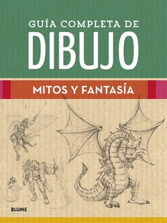 Guía completa de dibujo: mitos y fantasía