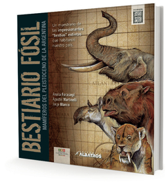 Bestiario fósil-mamíferos del pleistoceno en la Argentina