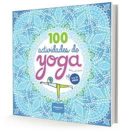 100 actividades de yoga - 3 a 12 años