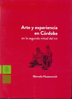 Arte y experiencia en Córdoba en la segunda mitad del siglo XIX