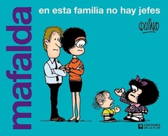 En esta familia no hay jefes. Mafalda