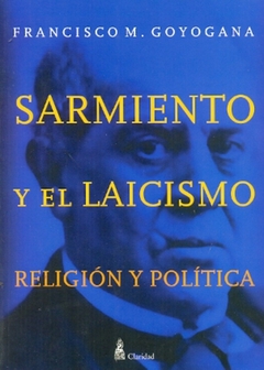 Sarmiento y el laicismo. Religión y política