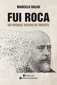 Fui Roca. Un bronce herido de muerte