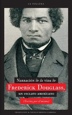 Narración de la vida de Frederik Douglas. Un escavo americano