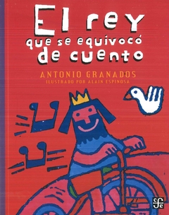 El rey que se equivoco de cuento (Spanish Edition)