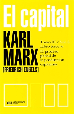 El capital. Tomo III Vol 6