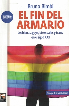 El fin del armario. Lesbianas, gays, bisexuales y trans en el siglo XXI