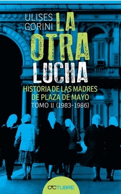 La otra lucha II: historia de las Madres de Plaza de Mayo - comprar online