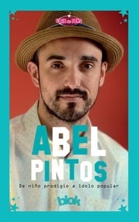 Abel Pintos - De niño prodigo a ídolo popular