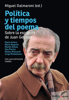 Política y tiempos del poema. Sobre la escritura de Juan Gelman