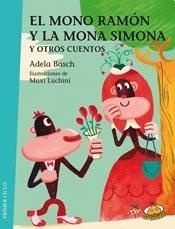 El mono Ramón y la mona Simona y otros cuentos