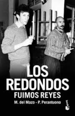 Los redondos fuimos reyes