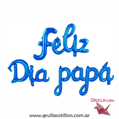 GLOBO FRASE CURSIVA FELIZ DIA PAPA - AZUL