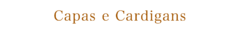 Banner da categoria CAPAS E CARDIGANS