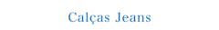 Banner da categoria CALÇAS JEANS