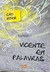 Livro Vicente Em Palavras - Caio Riter