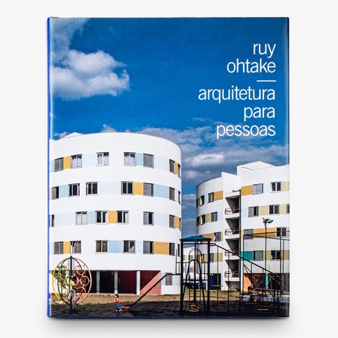 Ruy Ohtake: arquitetura para pessoas