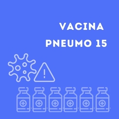 Vacina Pneumo 15 Valente