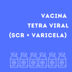 Vacina Tetra Viral | SCR + Varicela