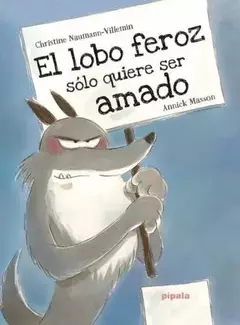 EL LOBO FEROZ SOLO QUIERE SER AMADO