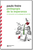 Pedagogía de la esperanza un reencuentro con la "pedagogía del oprimido"