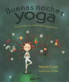 BUENAS NOCHES YOGA CUENTO PARA IR A DORMIR POSTURA A POSTURA