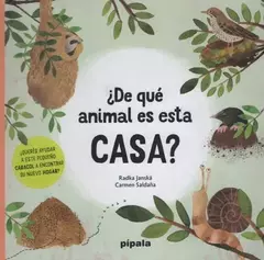 DE QUE ANIMAL ES ESTA CASA?