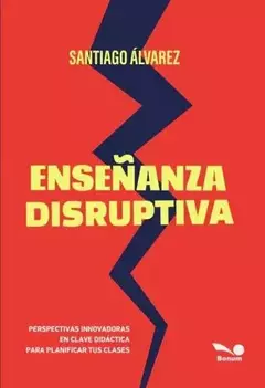 ENSEÑANZA DISRUPTIVA