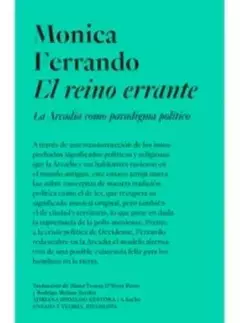 EL REINO ERRANTE - LA ARCADIA COMO PARADIGMA POLITICO