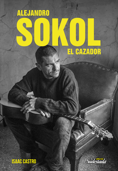 ALEJANDRO SOKOL - EL CAZADOR