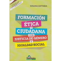 Formación ética y ciudadana con justicia de género e igualdad social.