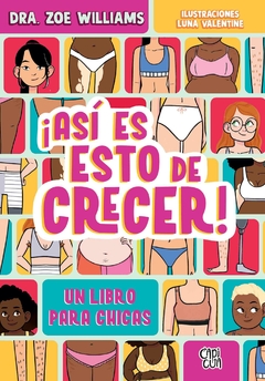 ¡ASÍ ES ESTO DE CRECER! UN LIBRO PARA CHICAS