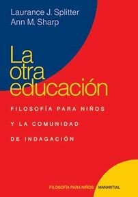 La otra educación Filosofía para Niños y la comunidad de indagación