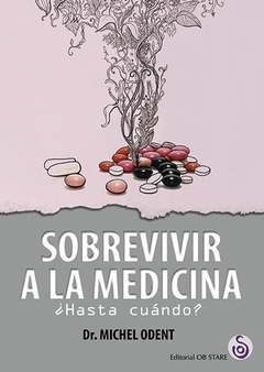 SOBREVIVIR A LA MEDICINA