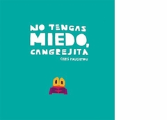 No Tengas Miedo, Cangrejita