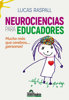 Neurociencias para educadores. Mucho más que cerebros ¡personas!