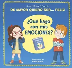 De mayor quiero ser..... feliz Que hago con mis emociones ?