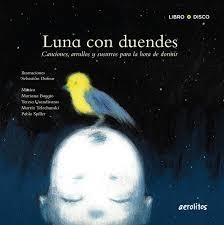 LUNA CON DUENDES CANCIONES ARRULLOS Y SUSURROS PARA LA HORA DE DORMIR