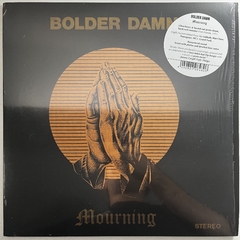 Bolder Damn – Mourning