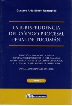 Romagnoli - La Jurisprudencia del Código Procesal Penal en Tucumán Tomo I y II - comprar online
