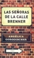 SEÑORAS DE LA CALLE BRENNER, LAS