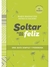 SOLTAR PARA SER FELIZ - EL DIARIO