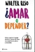 AMAR O DEPENDER ?