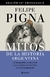 LOS MITOS DE LA HISTORIA ARGENTINA 20 ANIV - DE LOS PUEBLOS ORIGINARIOS