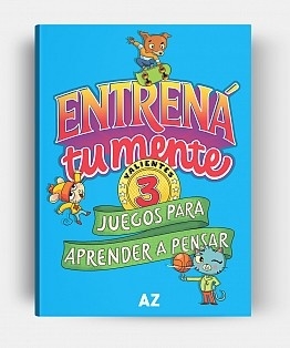 ENTRENA TU MENTE 3 JUEGOS PARA APRENDER A PENSAR