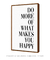 Quadro Do More of What Makes you Happy - Quadros para Decoração - Empório dos Quadros