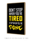 Quadro Motivacional Don't Stop When You're Tired, Stop When You're Done - loja online