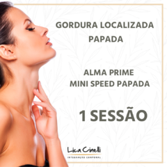 1 SESSÃO DE ALMA PRIME MINI SPEED PAPADA