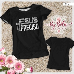 Camiseta Tshirts JESUS É TUDO QUE EU PRECISO